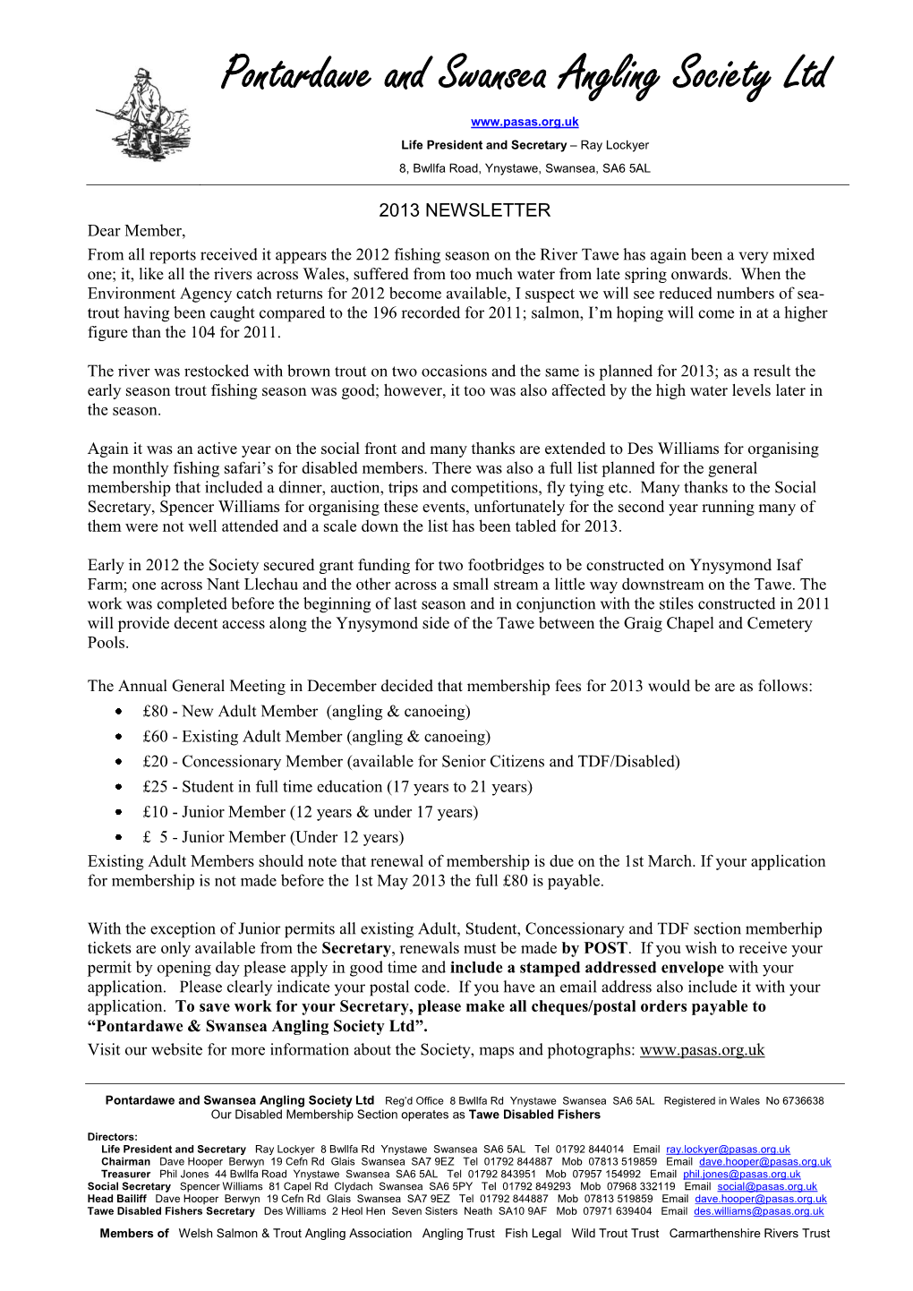 Pontardawe and Swansea Angling Society Ltd Life President and Secretary – Ray Lockyer 8, Bwllfa Road, Ynystawe, Swansea, SA6 5AL