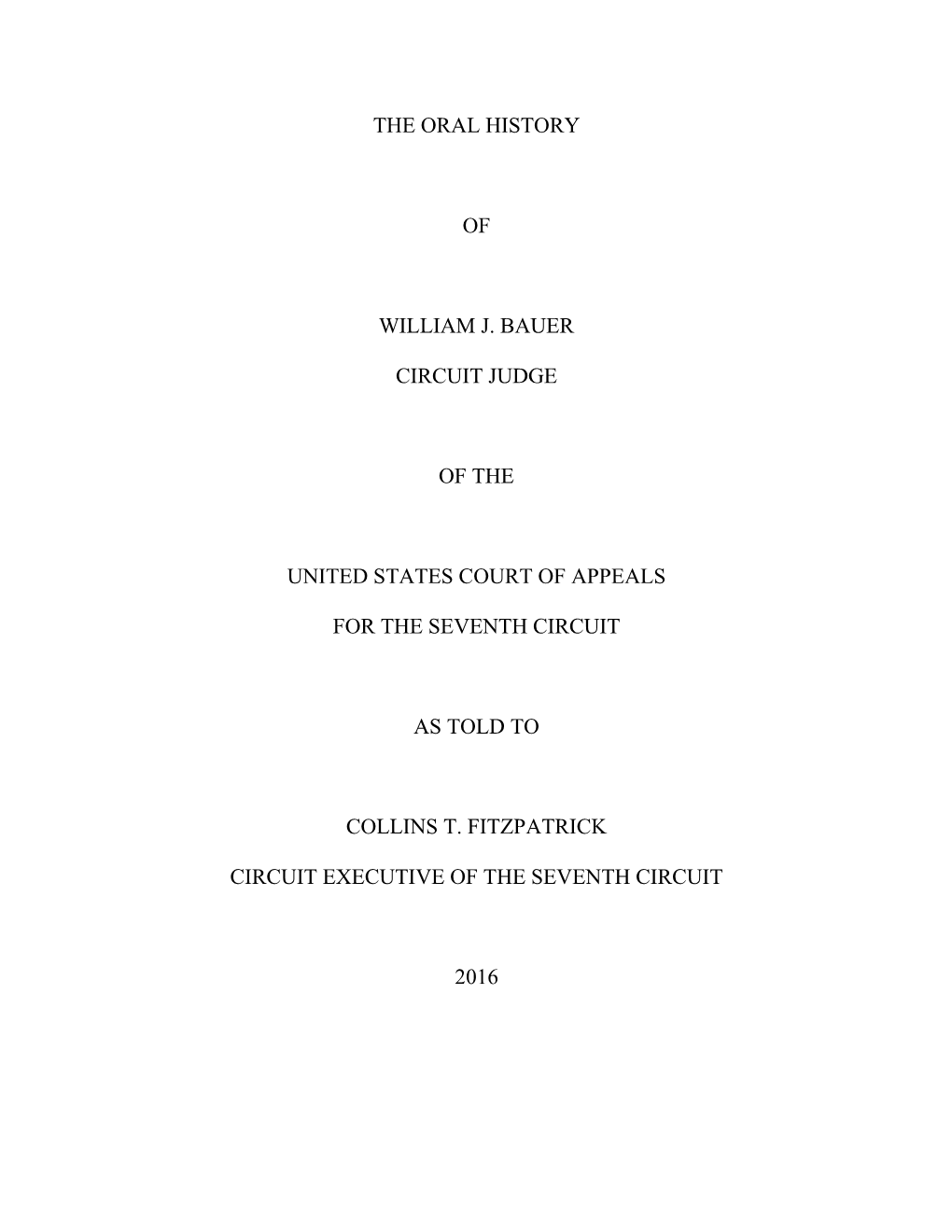 The Oral History of William J. Bauer Circuit Judge of The