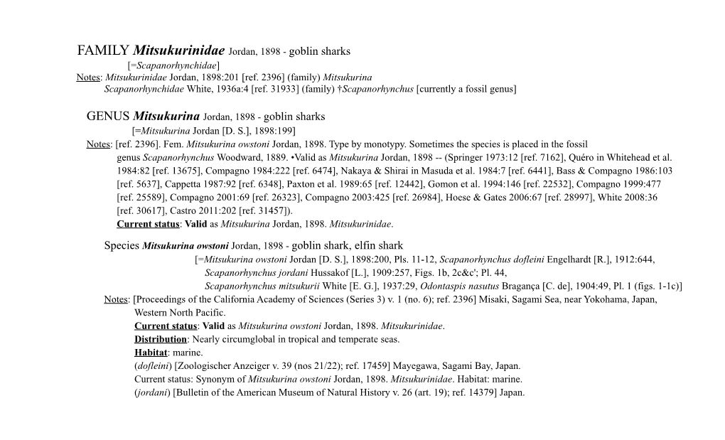 Mitsukurinidae Jordan, 1898 - Goblin Sharks [=Scapanorhynchidae] Notes: Mitsukurinidae Jordan, 1898:201 [Ref