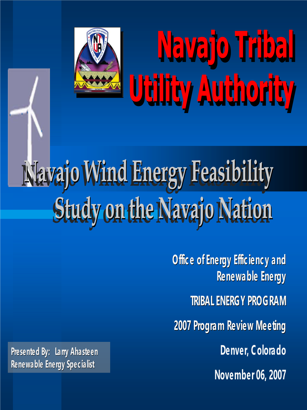 Navajo Tribal Utility Authority Was Created As a Tribal Department Under the Resources Division of the Navajo Tribe by Resolution of the Tribal Council on January 22