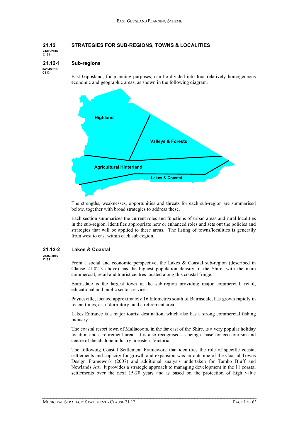 21.12 STRATEGIES for SUB-REGIONS, TOWNS & LOCALITIES 21.12-1 Sub-Regions East Gippsland, for Planning Purposes, Can Be Divid