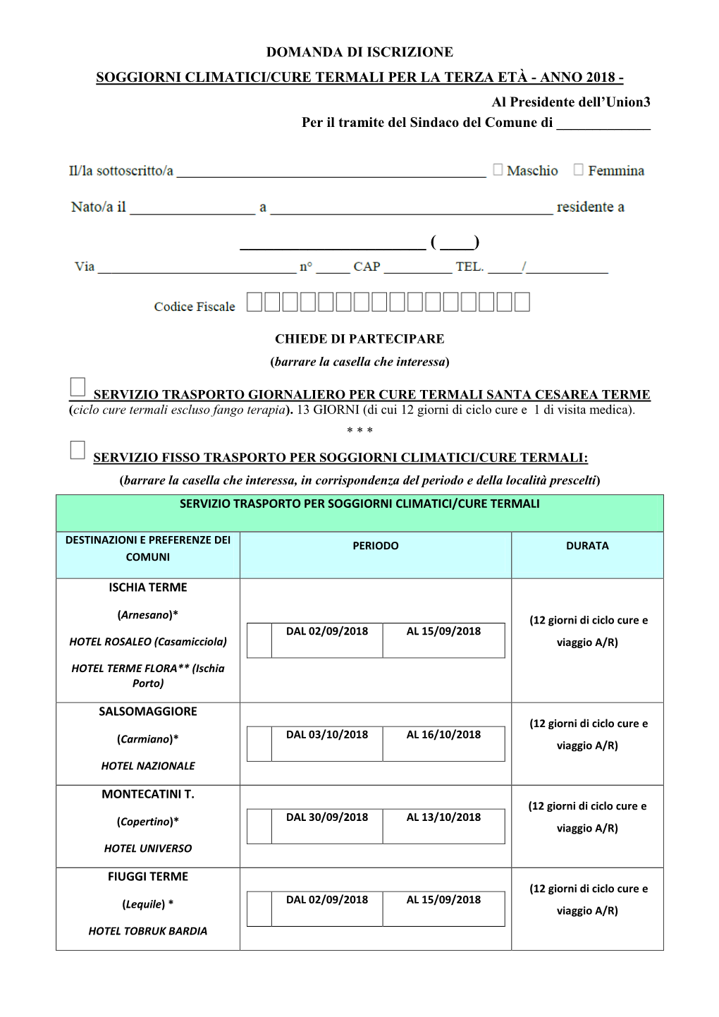 DOMANDA DI ISCRIZIONE SOGGIORNI CLIMATICI/CURE TERMALI PER LA TERZA ETÀ - ANNO 2018 - Al Presidente Dell’Union3 Per Il Tramite Del Sindaco Del Comune Di ______