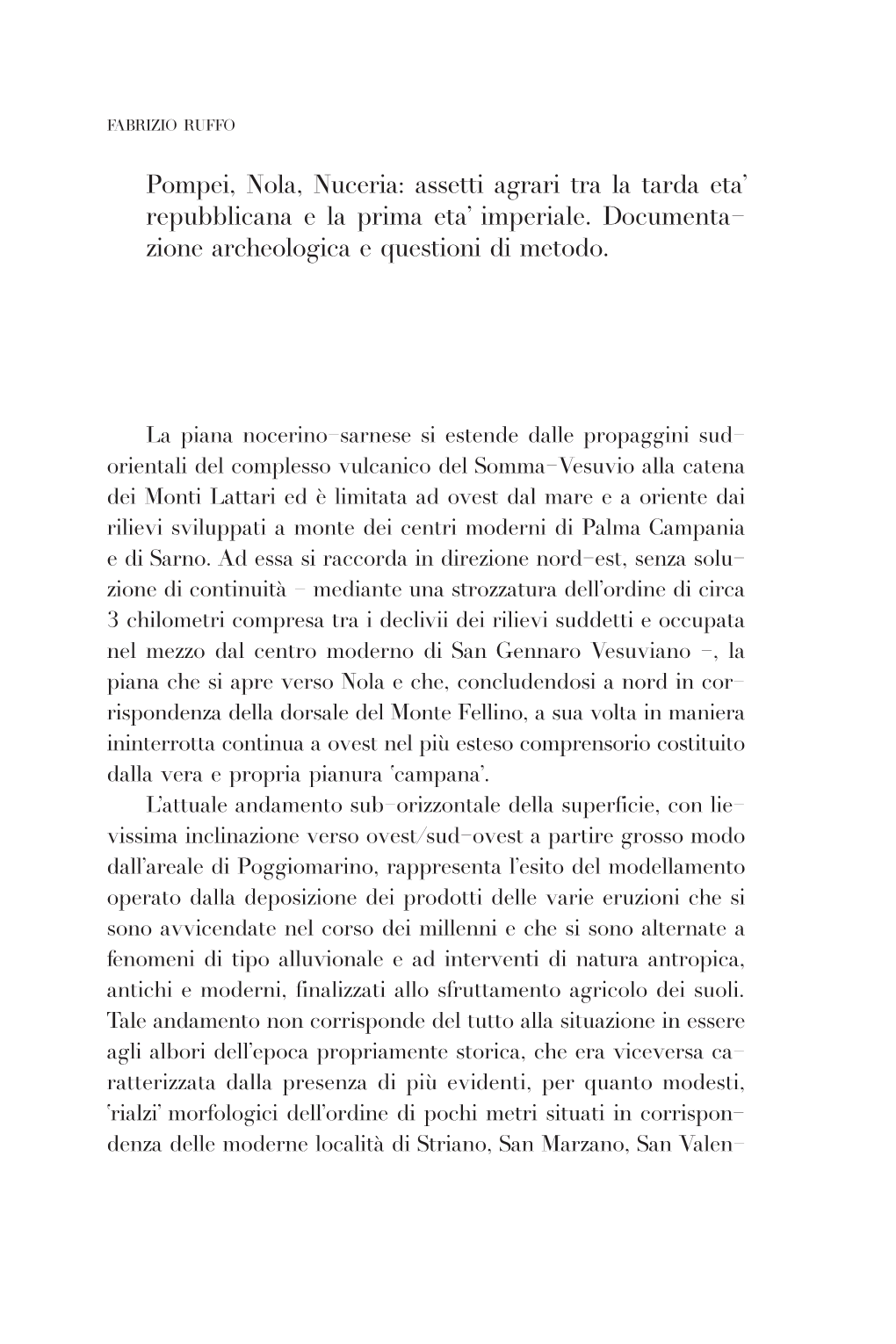 Pompei, Nola, Nuceria: Assetti Agrari Tra La Tarda Eta' Repubblicana E La Prima Eta' Imperiale. Documenta