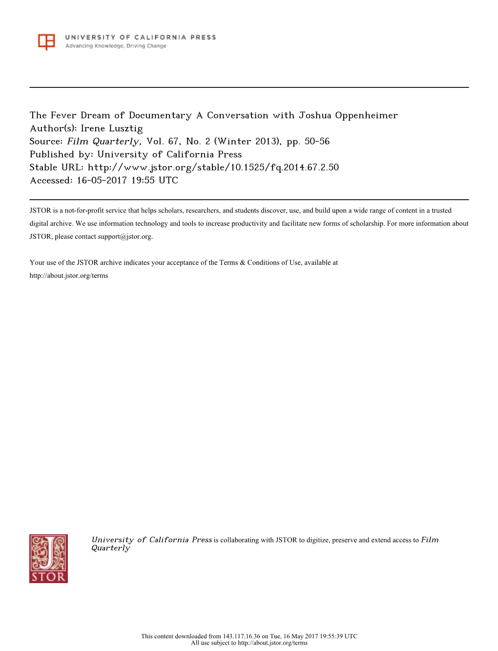 The Fever Dream of Documentary a Conversation with Joshua Oppenheimer Author(S): Irene Lusztig Source: Film Quarterly, Vol