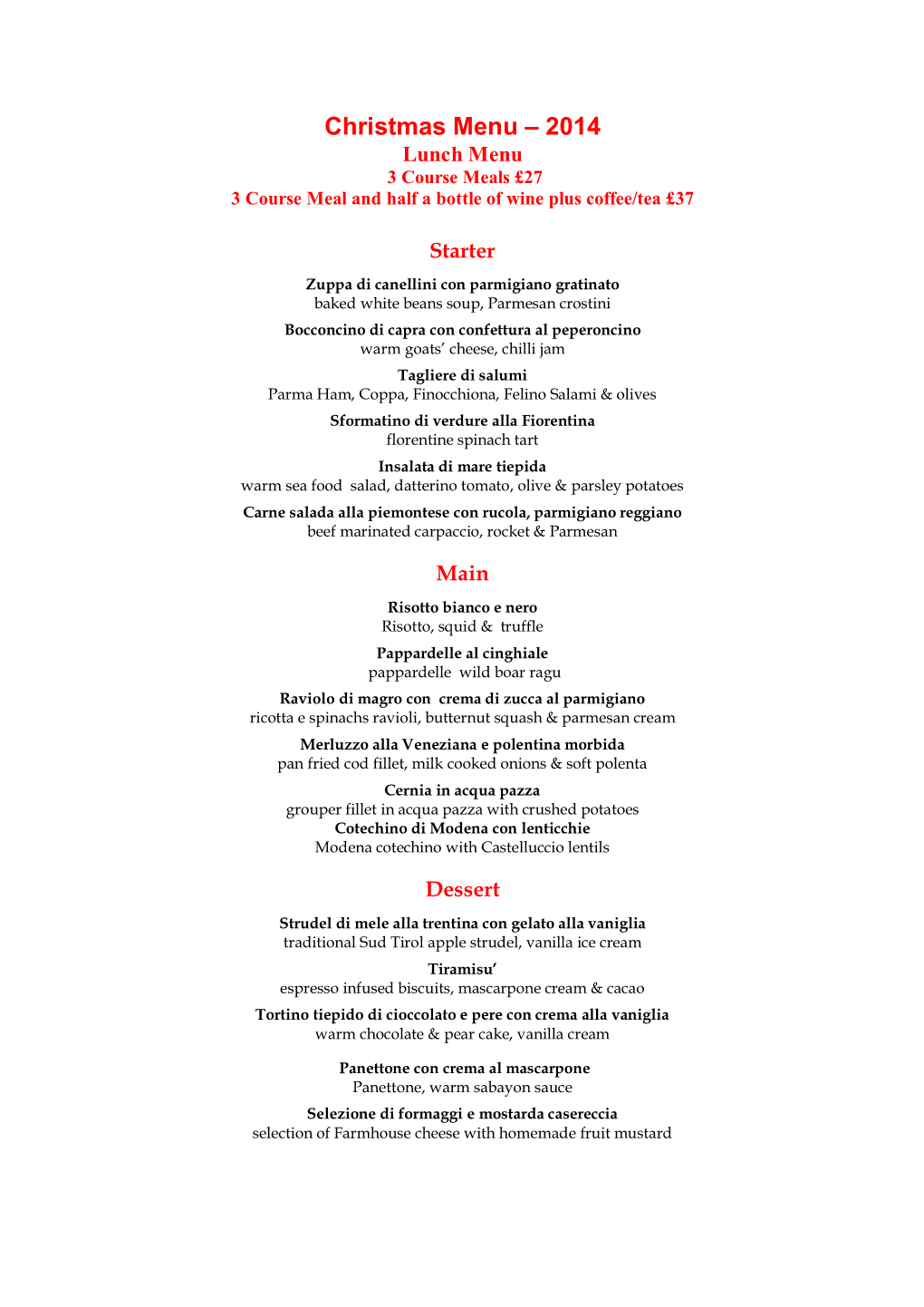 Christmas Menu – 2014 Lunch Menu 3 Course Meals £27 3 Course Meal and Half a Bottle of Wine Plus Coffee/Tea £37