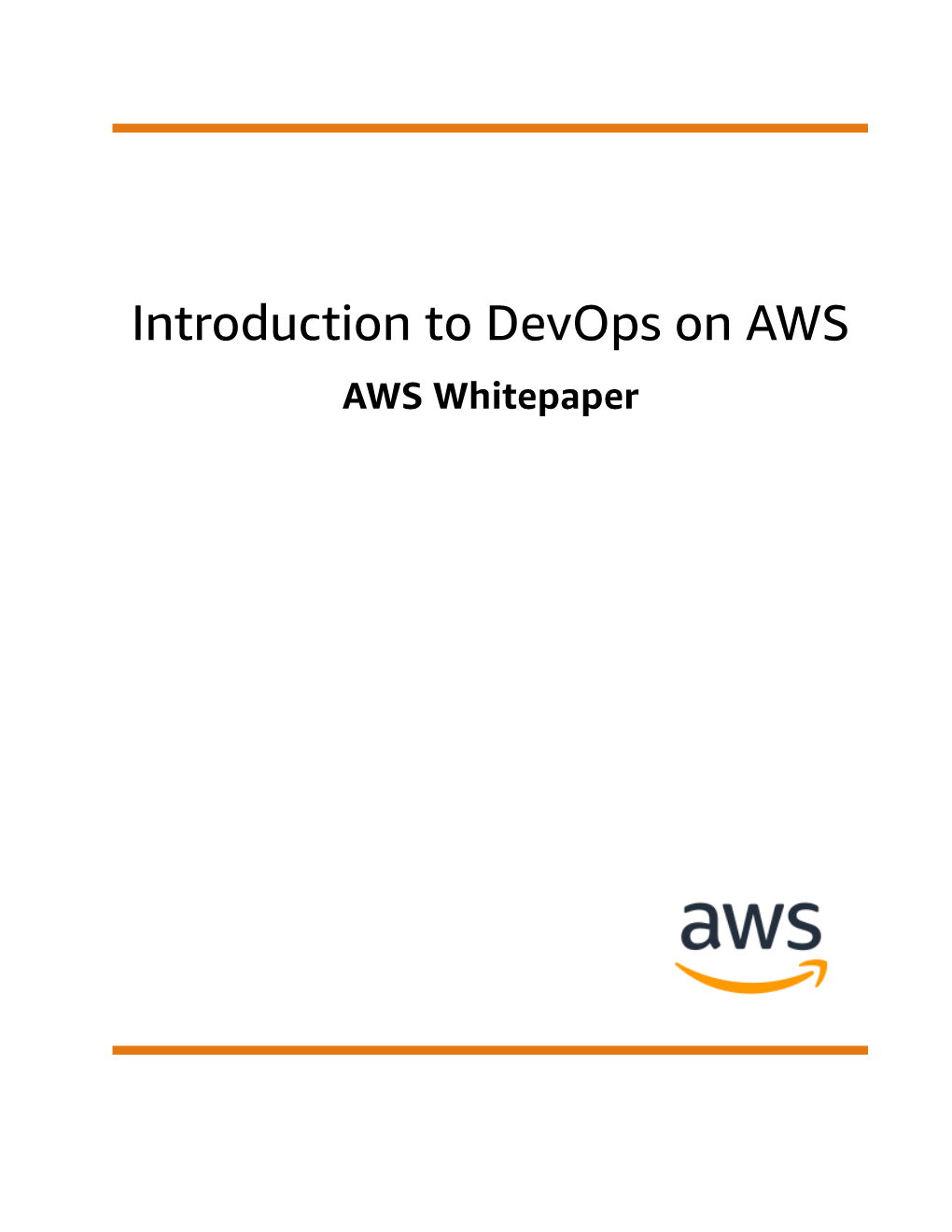 Introduction to Devops on AWS AWS Whitepaper Introduction to Devops on AWS AWS Whitepaper