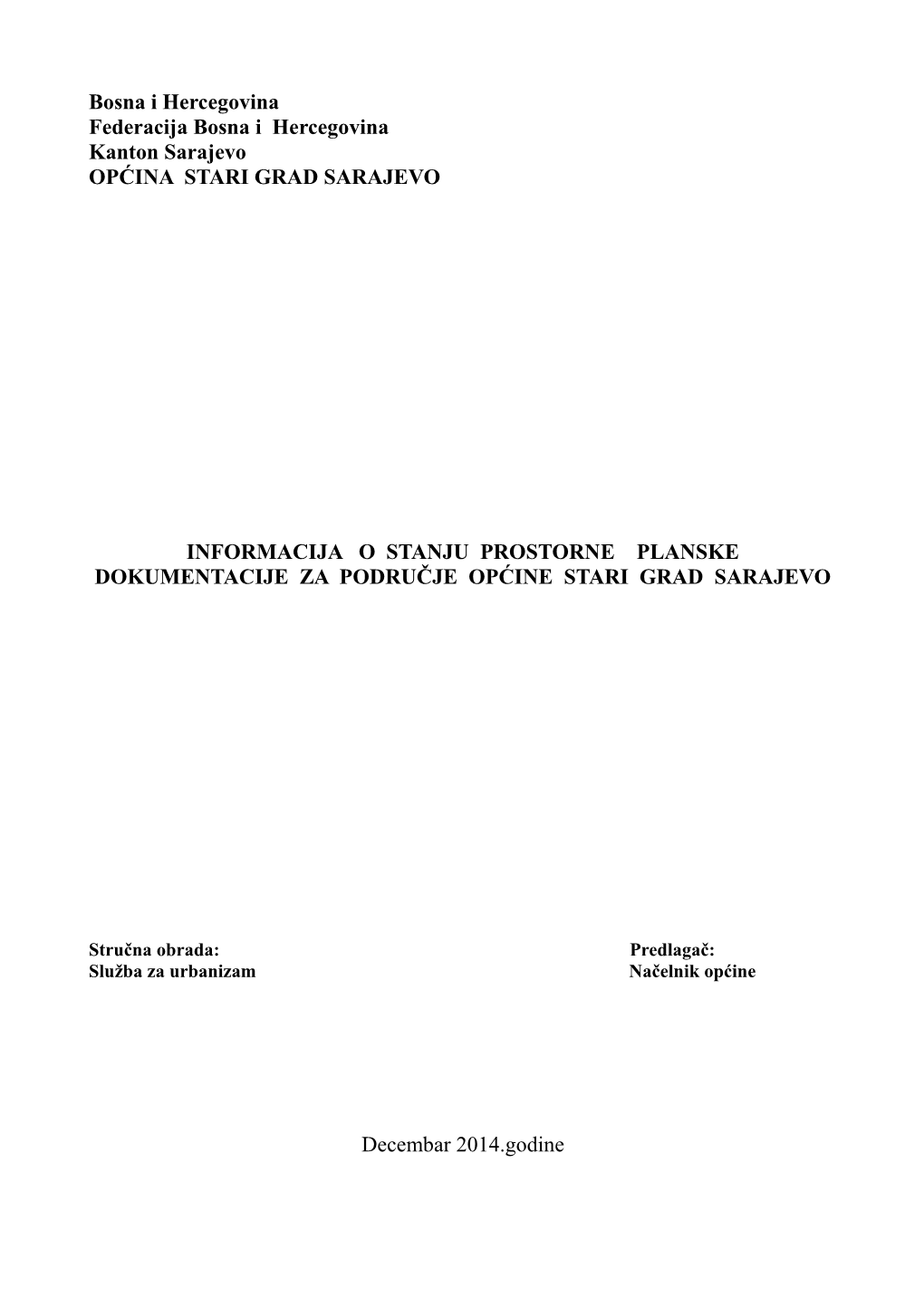 Bosna I Hercegovina Federacija Bosna I Hercegovina Kanton Sarajevo OPĆINA STARI GRAD SARAJEVO