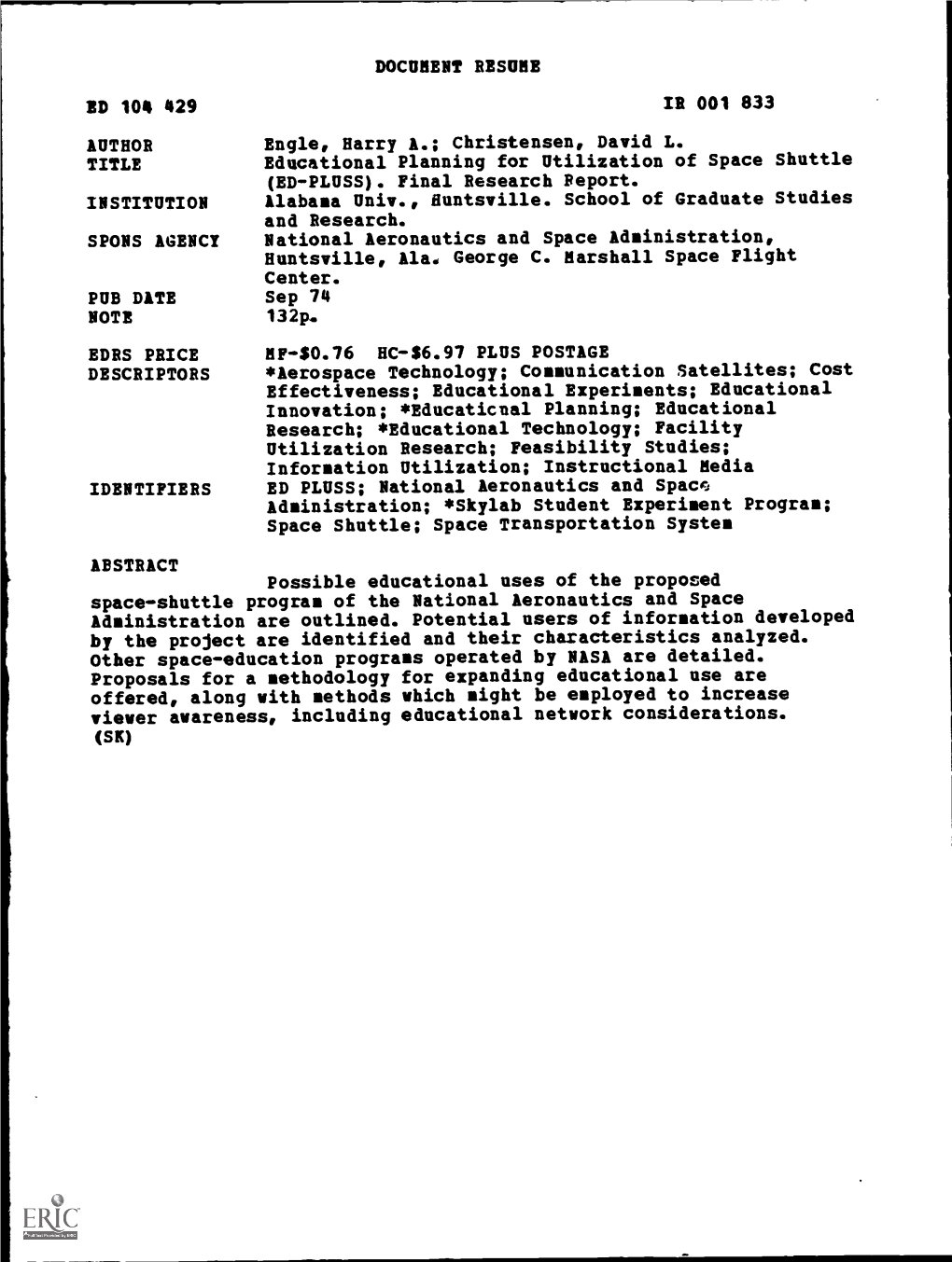 AUTHOR Engle, Harry A.; Christensen, David L. TITLE Educational Planning for Utilization of Space Shuttle (ED-PLUSS)