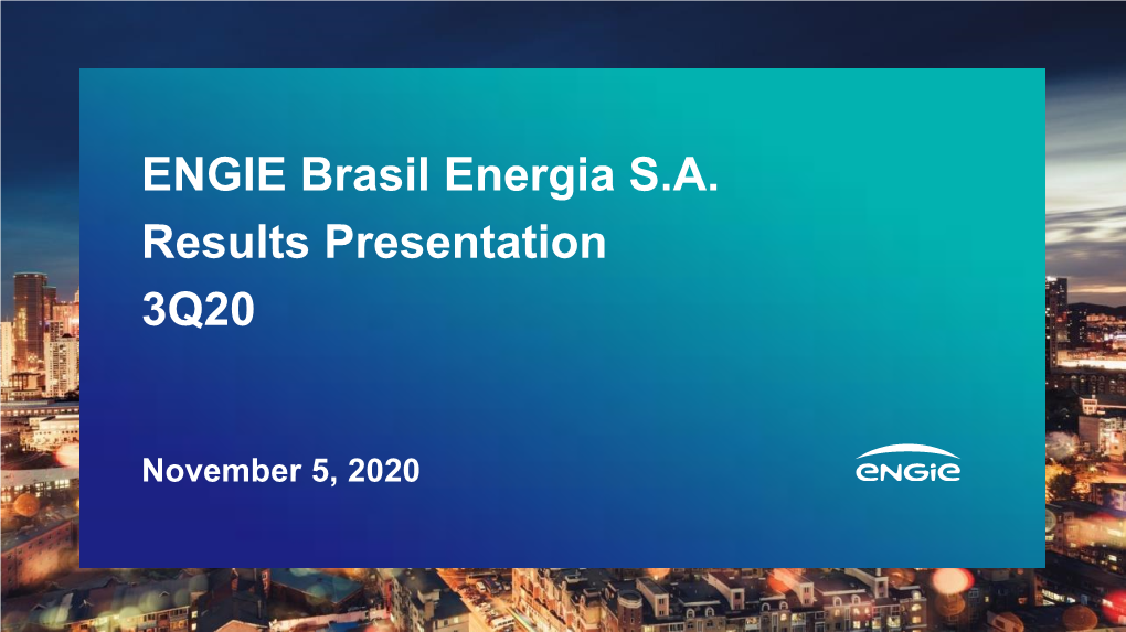 ENGIE Brasil Energia S.A. Results Presentation 3Q20