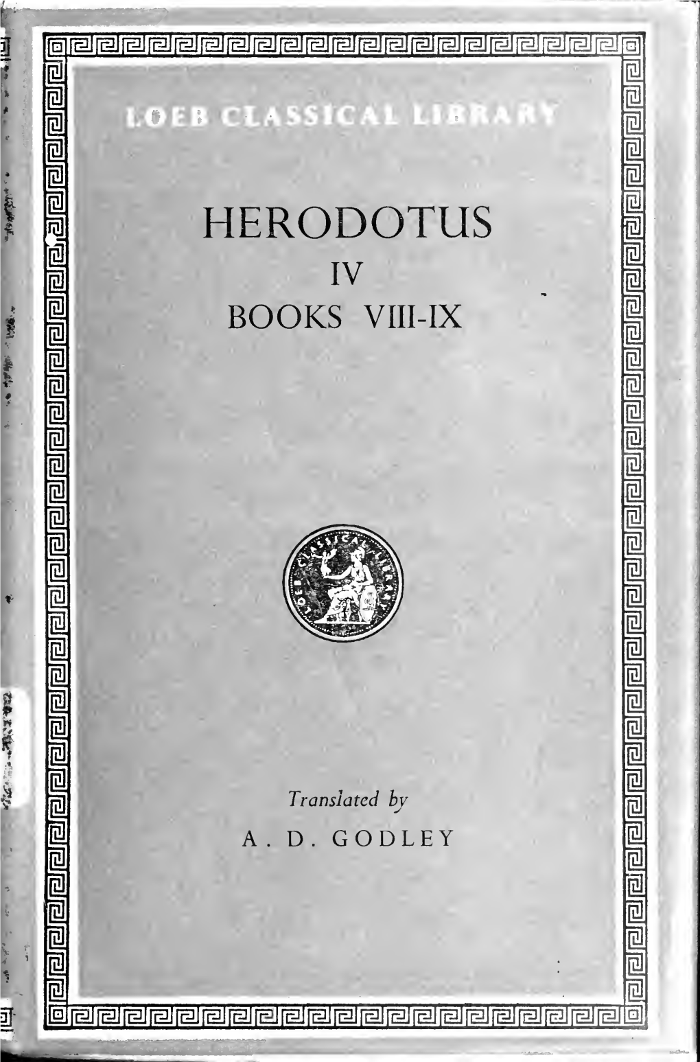 HERODOTUS I I I 1 IV I I BOOKS VIII-IX I I I I L I I I I I I 1 I 1 I L I 1 I 1 I I I I L G Translated by I a D