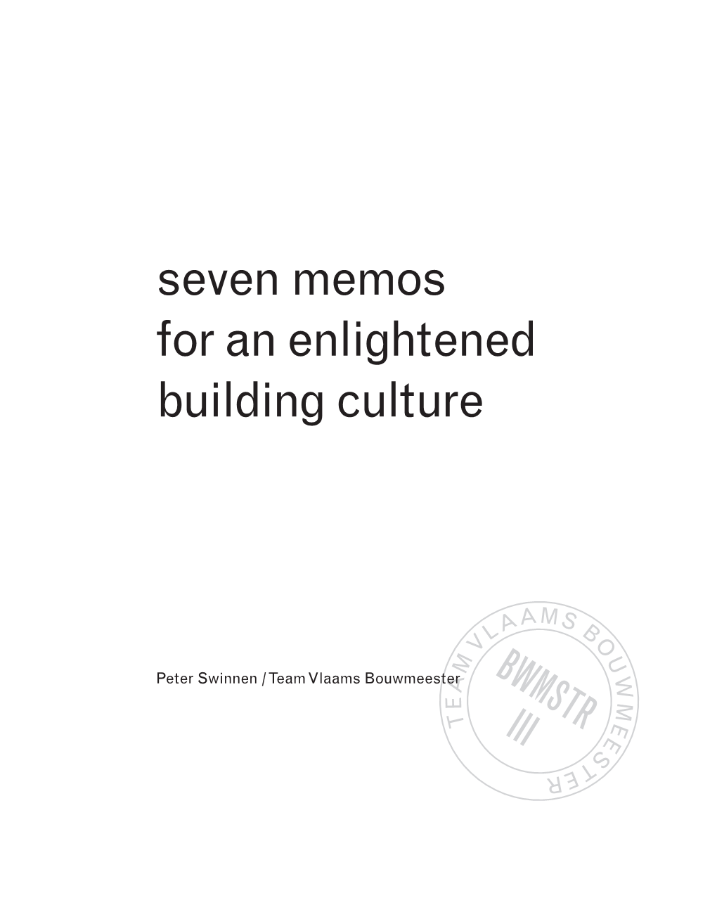 Seven Memos for an Enlightened Building Culture