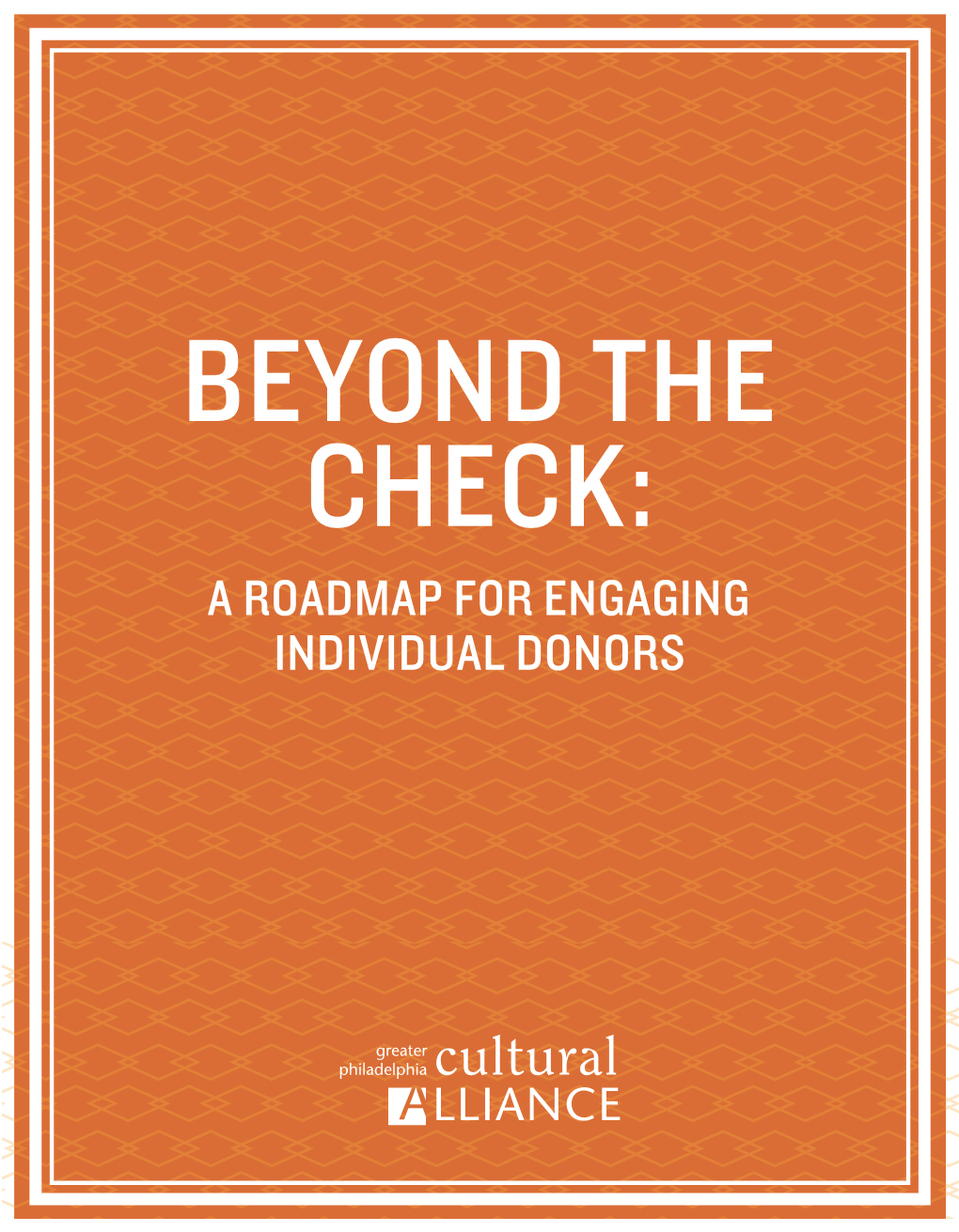 A ROADMAP for ENGAGING INDIVIDUAL DONORS Ndividual Donors Are the Backbone We Are Grateful to the Wyncote Foundation of Philanthropy