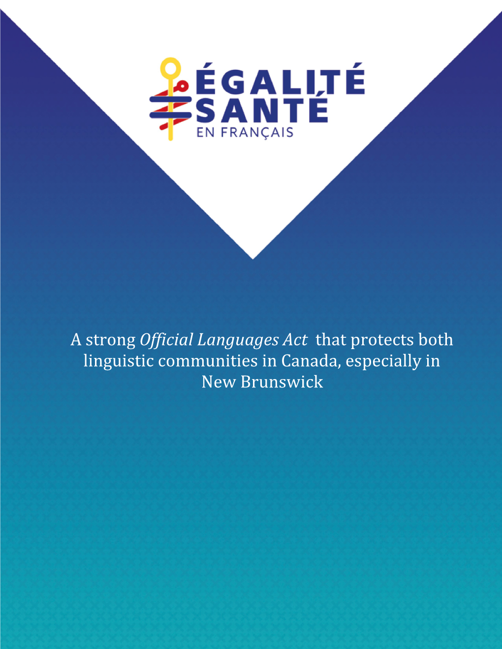 A Strong Official Languages Act That Protects Both Linguistic Communities in Canada, Especially In