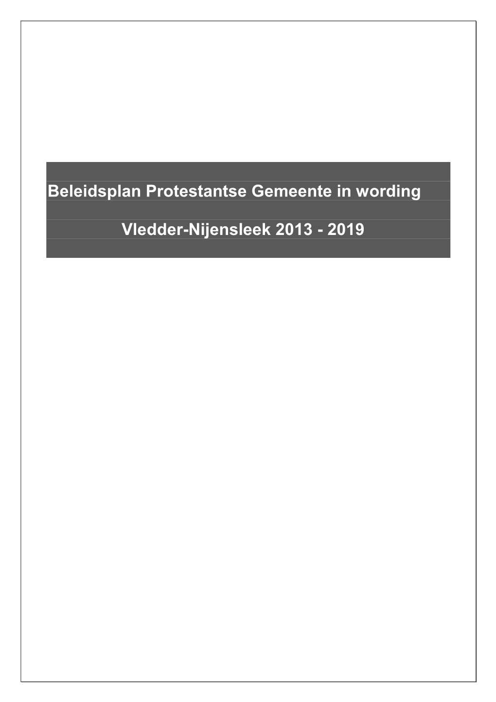 Beleidsplan Protestantse Gemeente in Wording Vledder-Nijensleek 2013