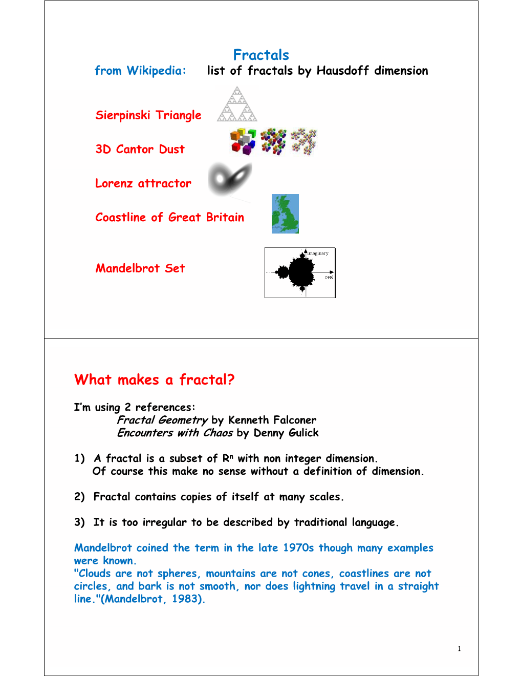 F L Fractals What Makes a Fractal?