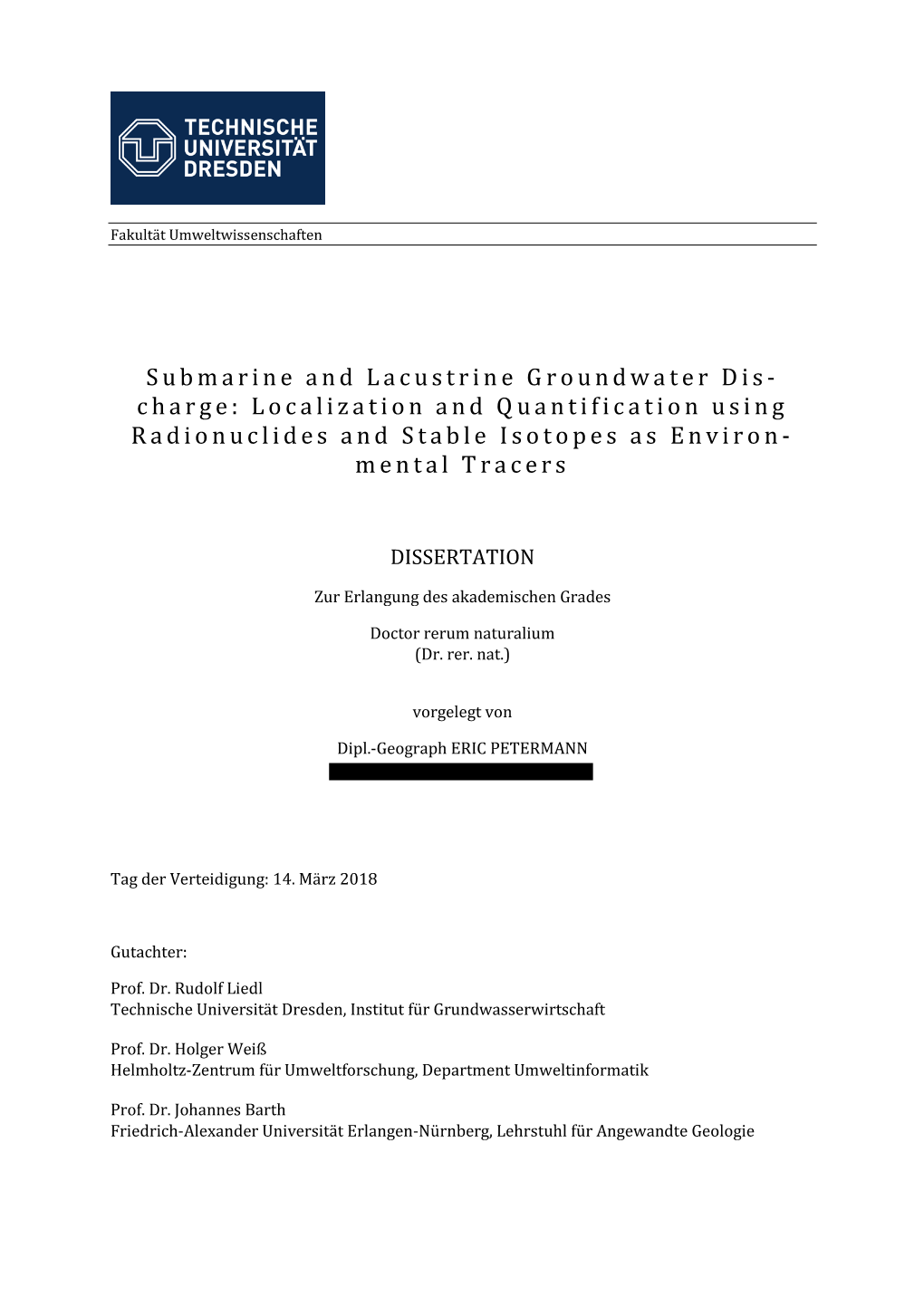 Submarine and Lacustrine Groundwater Dis- Charge: Localization and Quantification Using Radionuclides and Stable Isotopes As Environ- Mental Tracers