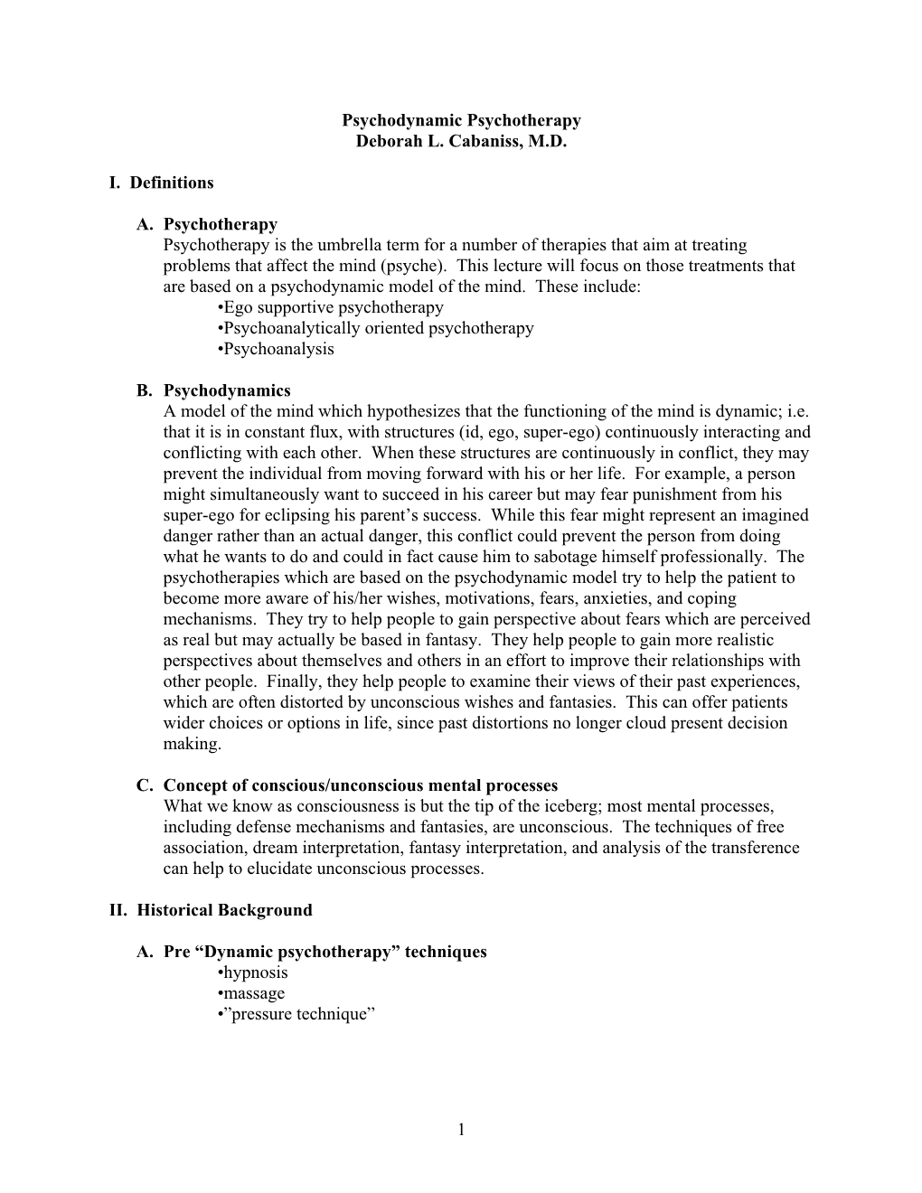 1 Psychodynamic Psychotherapy Deborah L. Cabaniss, M.D. I