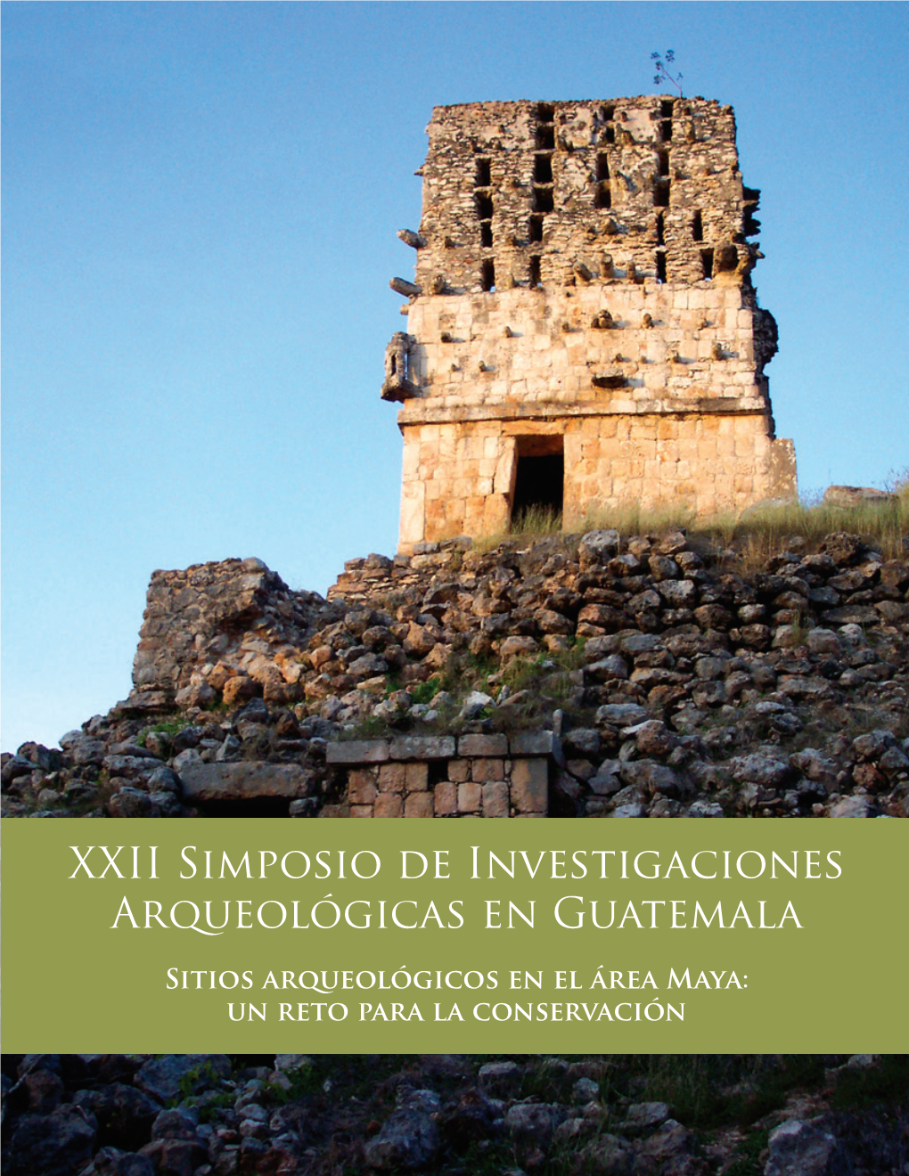 XXII Simposio De Investigaciones Arqueológicas En Guatemala