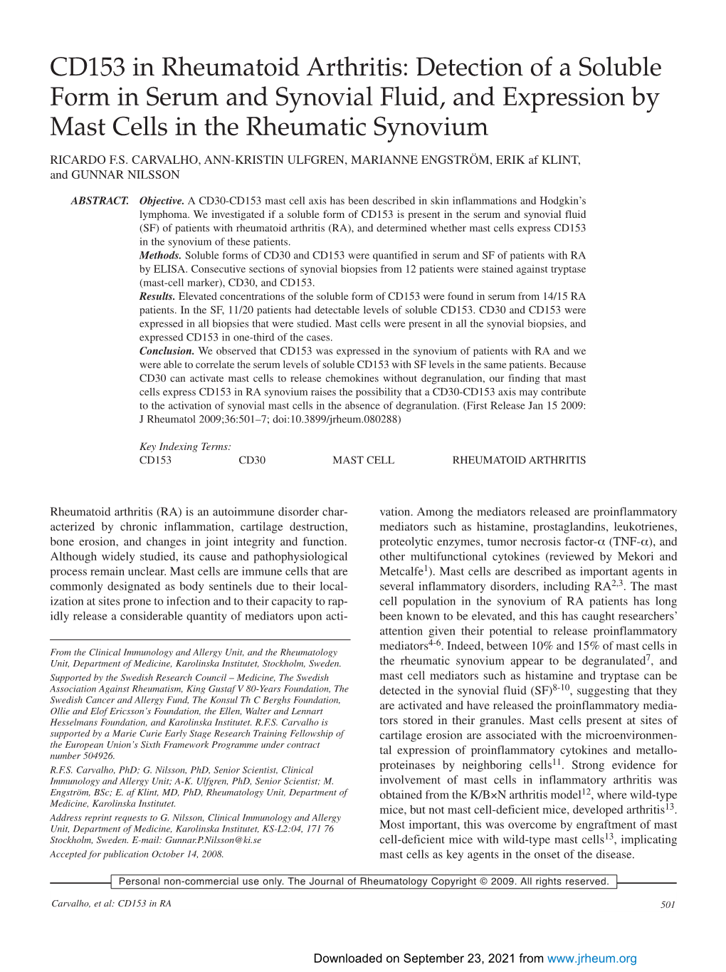 CD153 in Rheumatoid Arthritis: Detection of a Soluble Form in Serum and Synovial Fluid, and Expression by Mast Cells in the Rheumatic Synovium RICARDO F.S