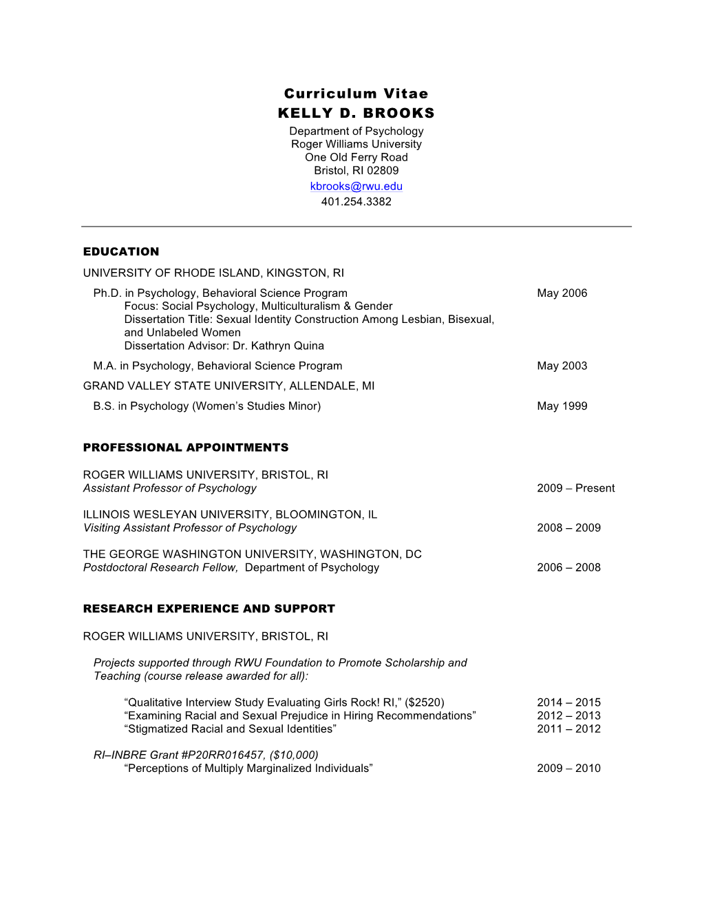 Curriculum Vitae KELLY D. BROOKS Department of Psychology Roger Williams University One Old Ferry Road Bristol, RI 02809 Kbrooks@Rwu.Edu 401.254.3382