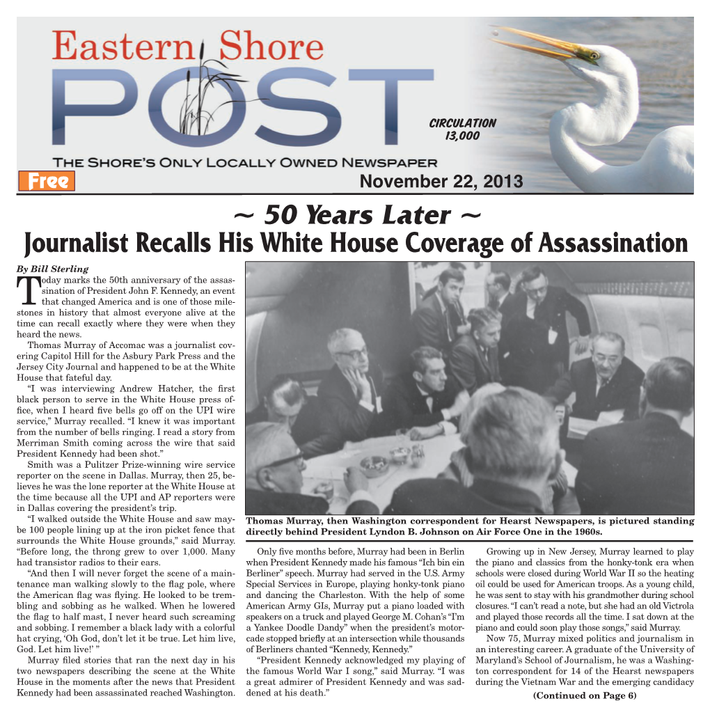 Journalist Recalls His White House Coverage of Assassination by Bill Sterling Oday Marks the 50Th Anniversary of the Assas- Sination of President John F