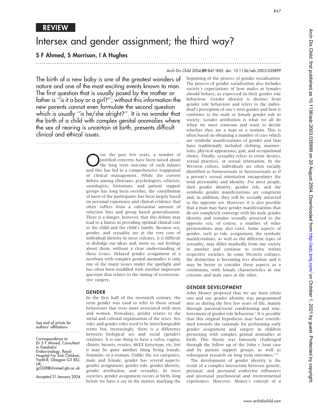 Intersex and Gender Assignment; the Third Way? S F Ahmed, S Morrison, I a Hughes