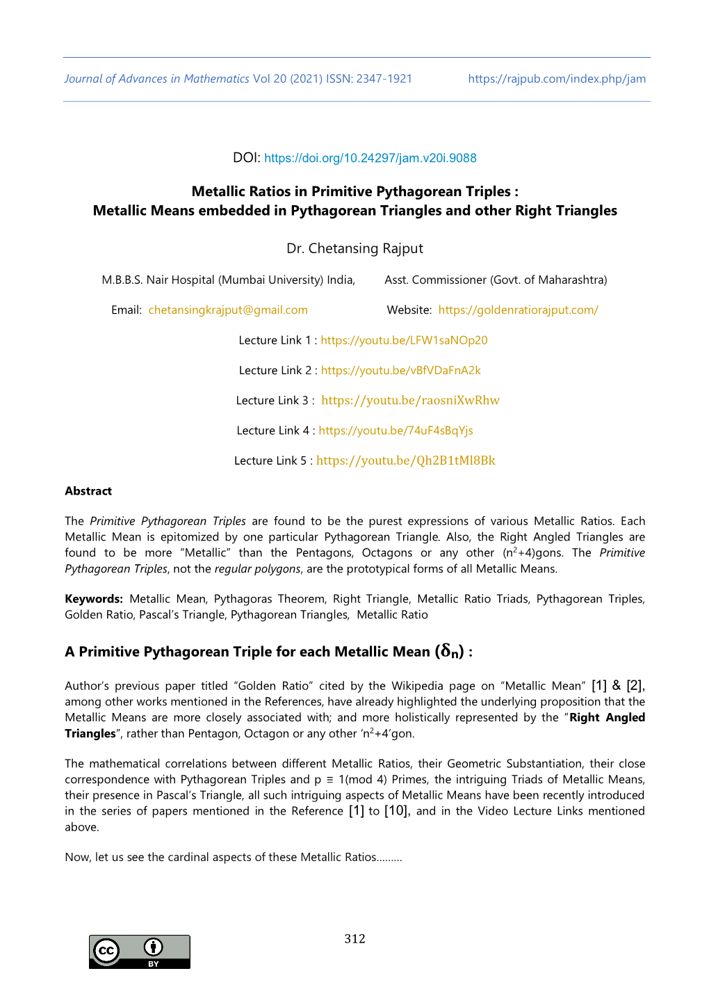 Metallic Ratios in Primitive Pythagorean Triples : Metallic Means Embedded in Pythagorean Triangles and Other Right Triangles