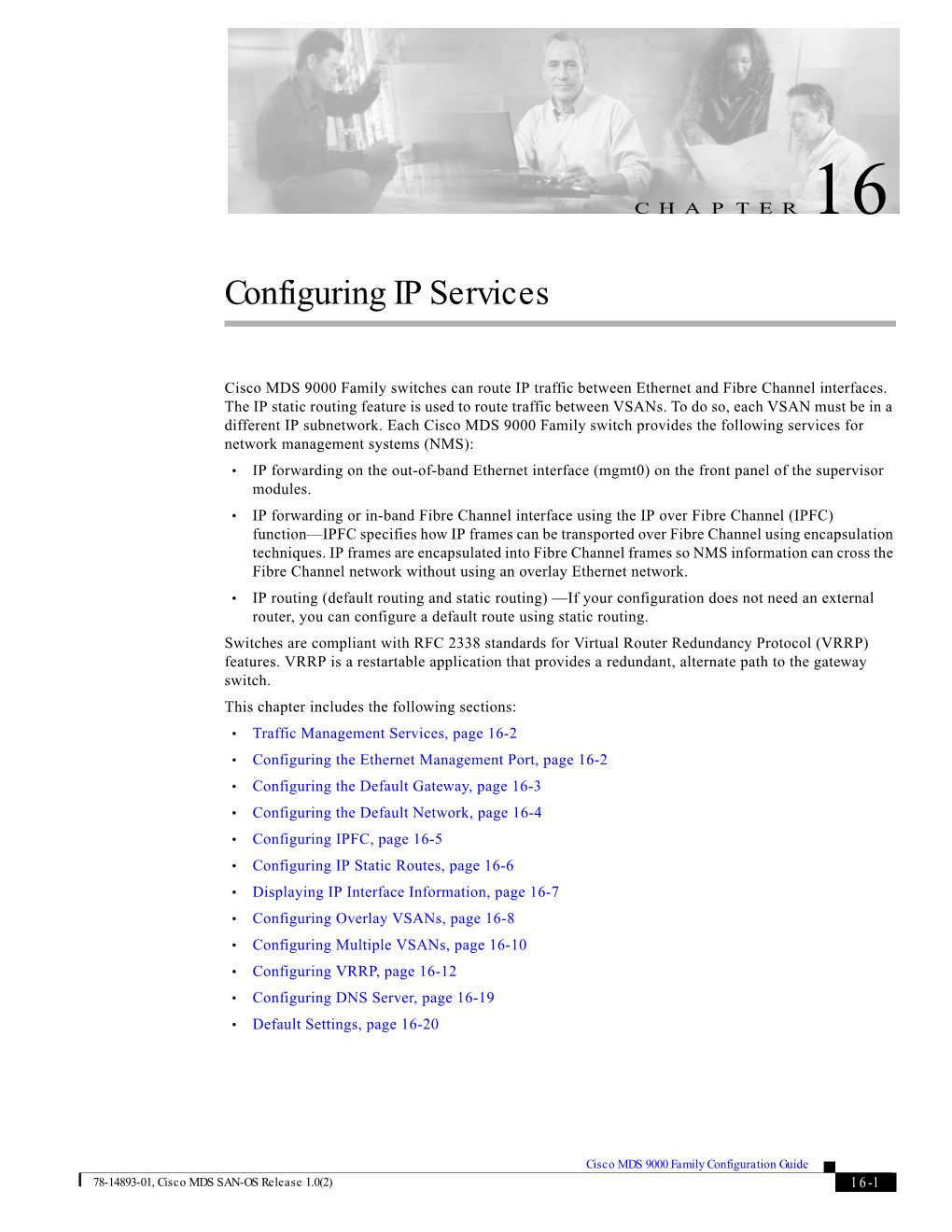 Chapter 16, “Configuring IP Services,”