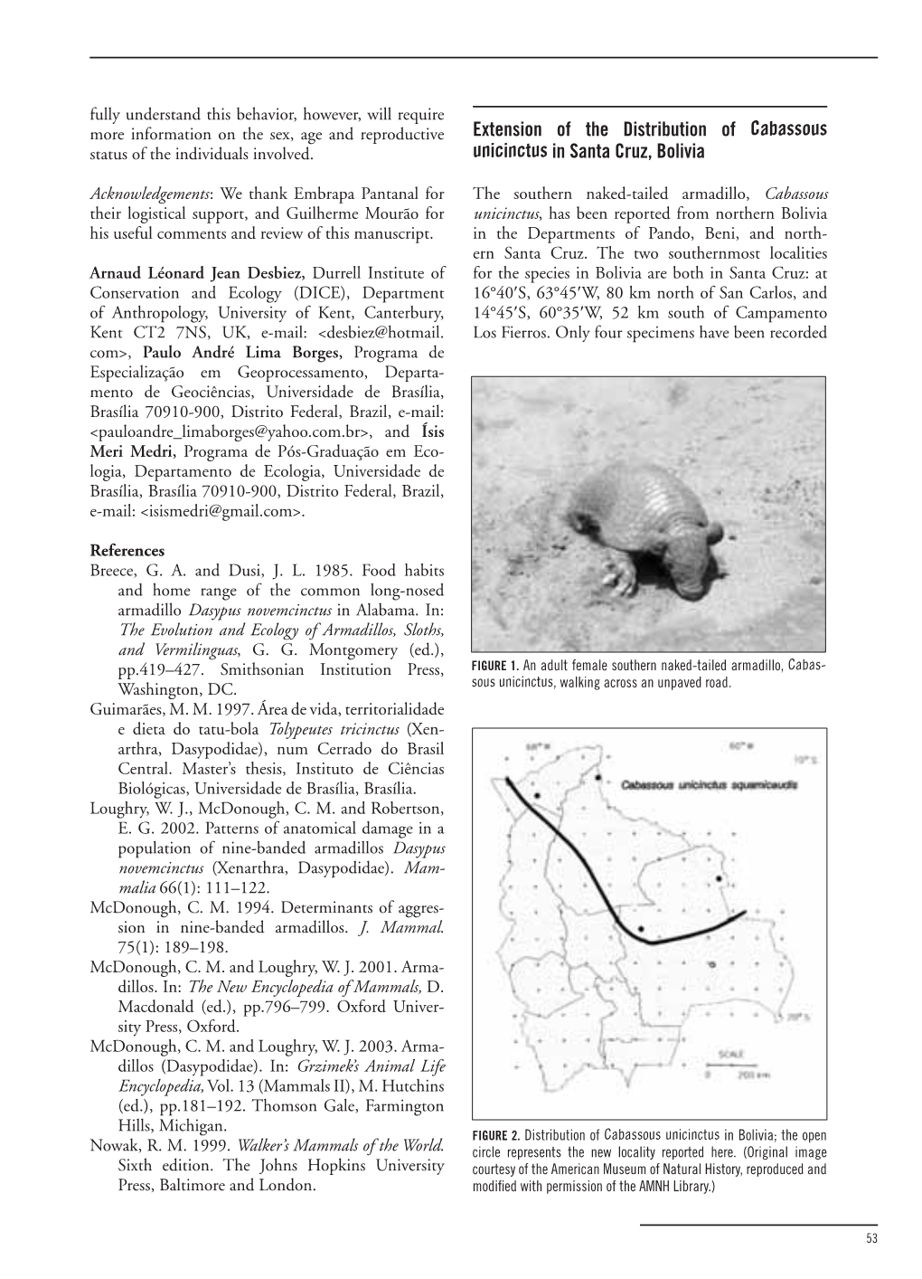 Extension of the Distribution of Cabassous Unicinctus in Santa