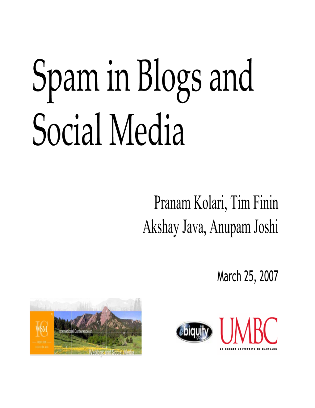Spam in Blogs and Social Media