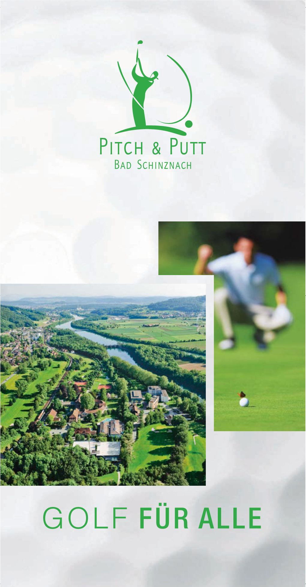 GOLF FÜR ALLE SNZ-18-009 Flyer Pitch & Putt RZ.Qxp 105X210 27.03.18 10:50 Seite 2 SNZ-18-009 Flyer Pitch & Putt RZ.Qxp 105X210 27.03.18 10:50 Seite 3