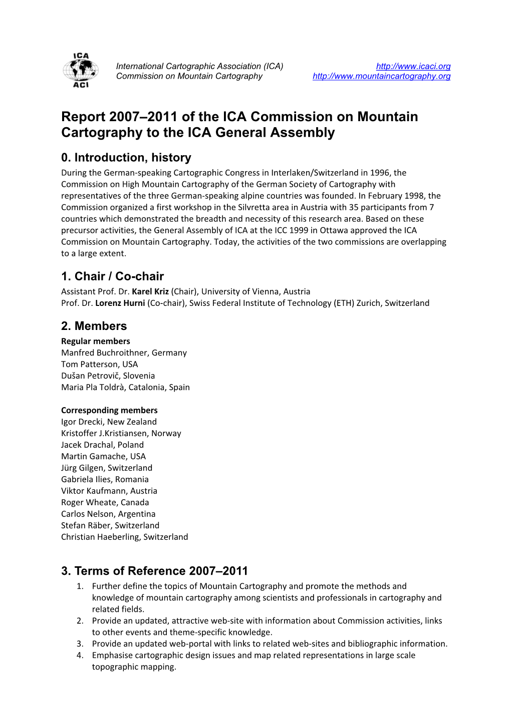 Report 2007–2011 of the ICA Commission on Mountain Cartography to the ICA General Assembly