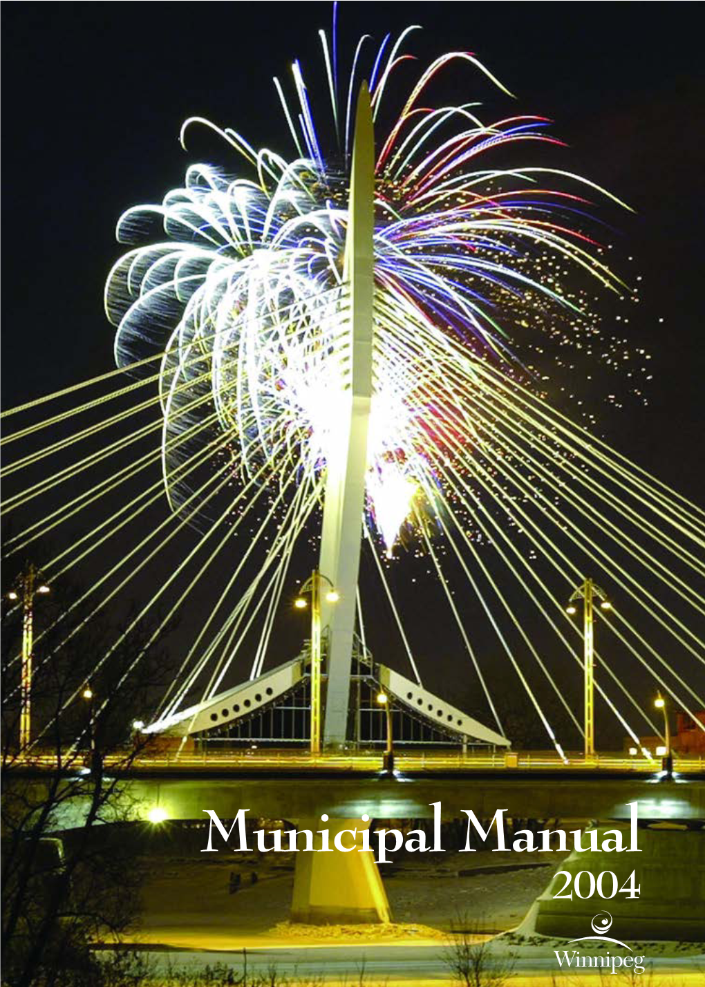 Municipal Manual 2004 Manitoba Cataloguing in Publication Data