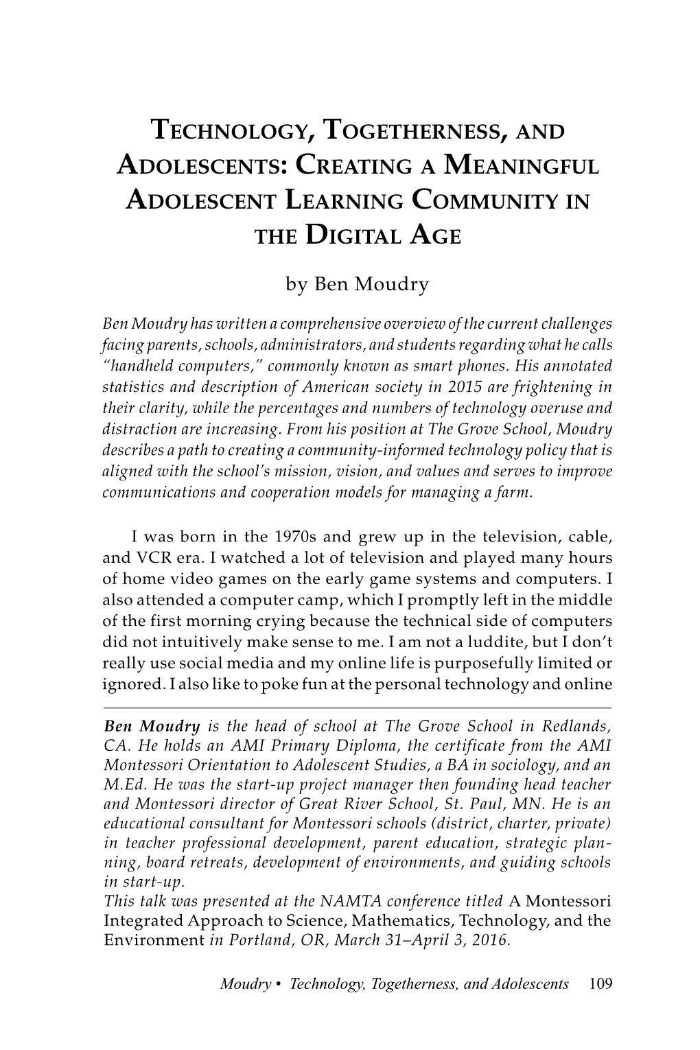 Technology, Togetherness, and Adolescents 109 Revolution by Calling Iphones “Isolators” and Calling the Proliferation of Handheld Computers M.A.D