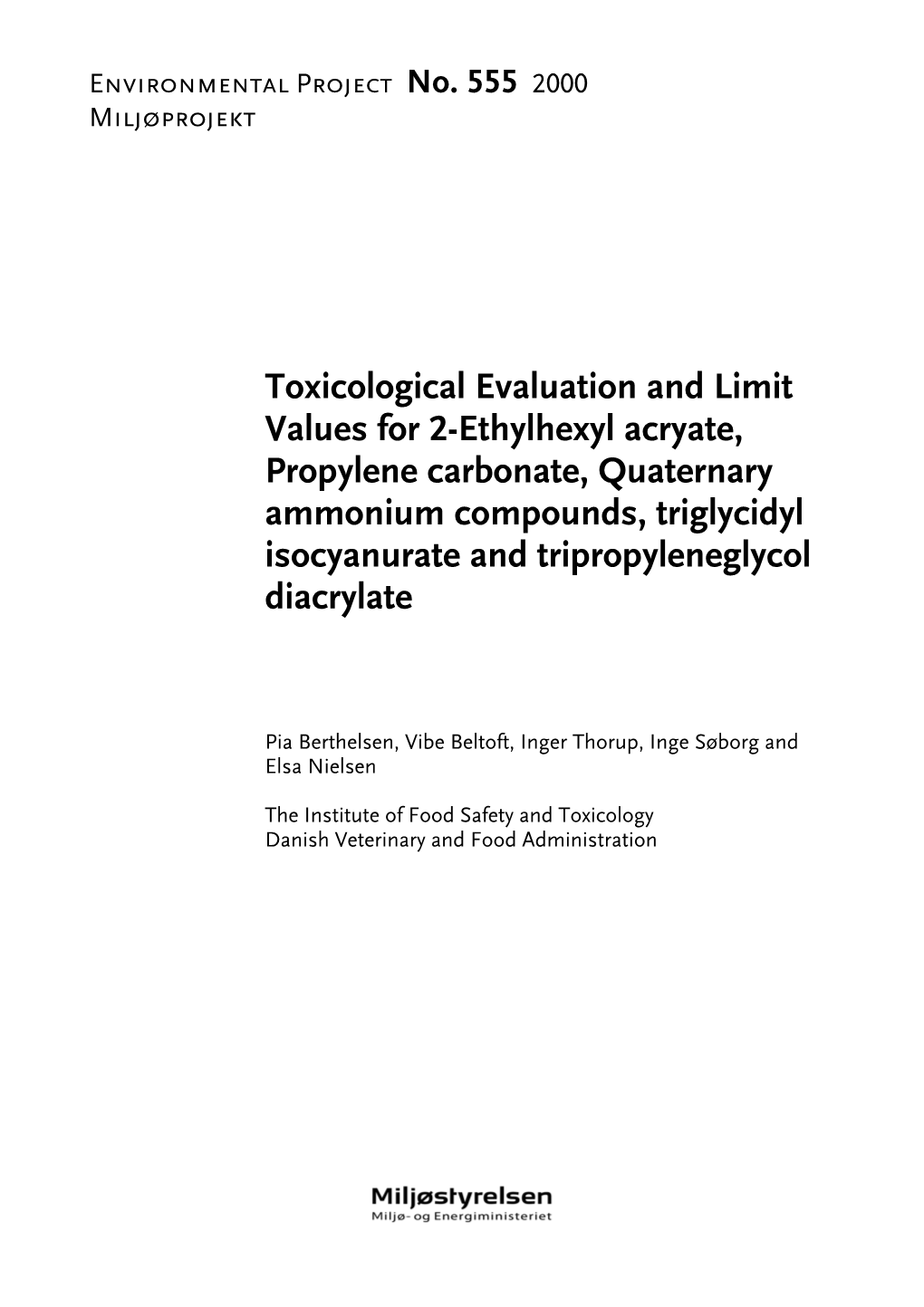 Toxicological Evaluation and Limit Values for 2-Ethylhexyl Acryate, Propylene Carbonate, Quaternary Ammonium Compounds, Triglyci