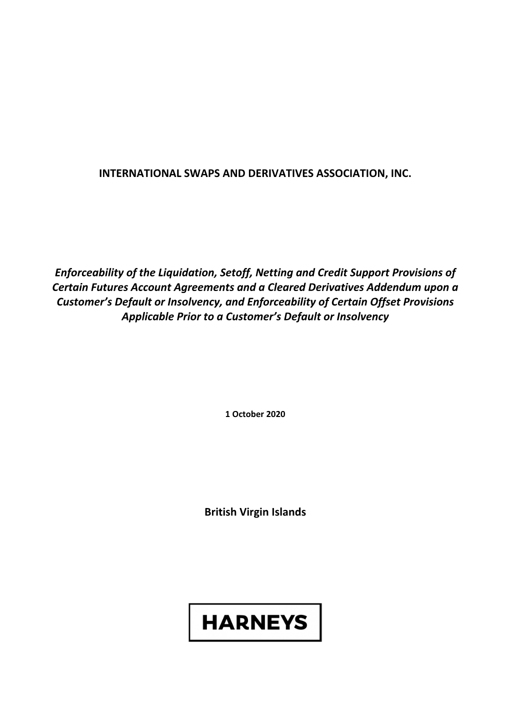 British Virgin Islands Harney Westwood & Riegels LLP 3Rd Floor 1 Pemberton Row London EC4A 3BG United Kingdom Tel: +44 20 3752 3600 Fax: +44 20 3752 3695