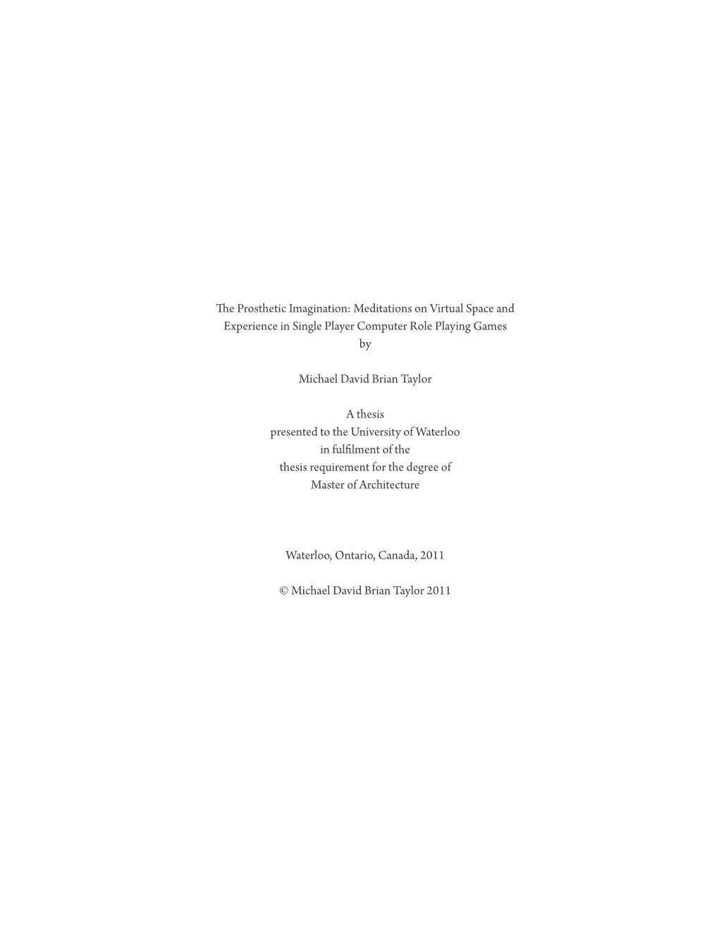 The Prosthetic Imagination: Meditations on Virtual Space and Experience in Single Player Computer Role Playing Games By