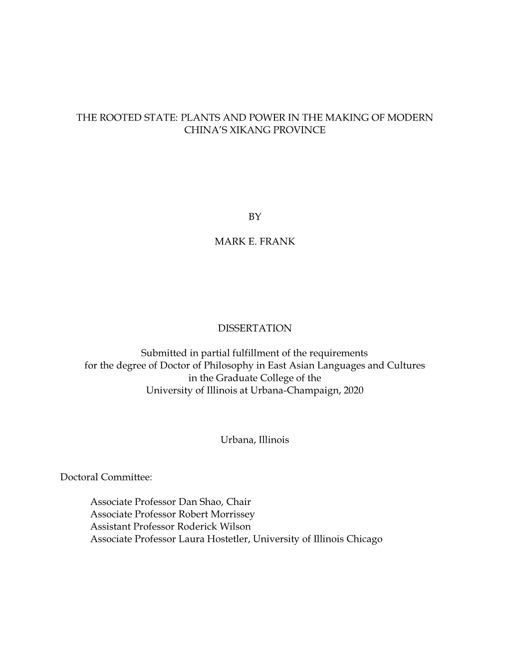 THE ROOTED STATE: PLANTS and POWER in the MAKING of MODERN CHINA's XIKANG PROVINCE by MARK E. FRANK DISSERTATION Submitted In