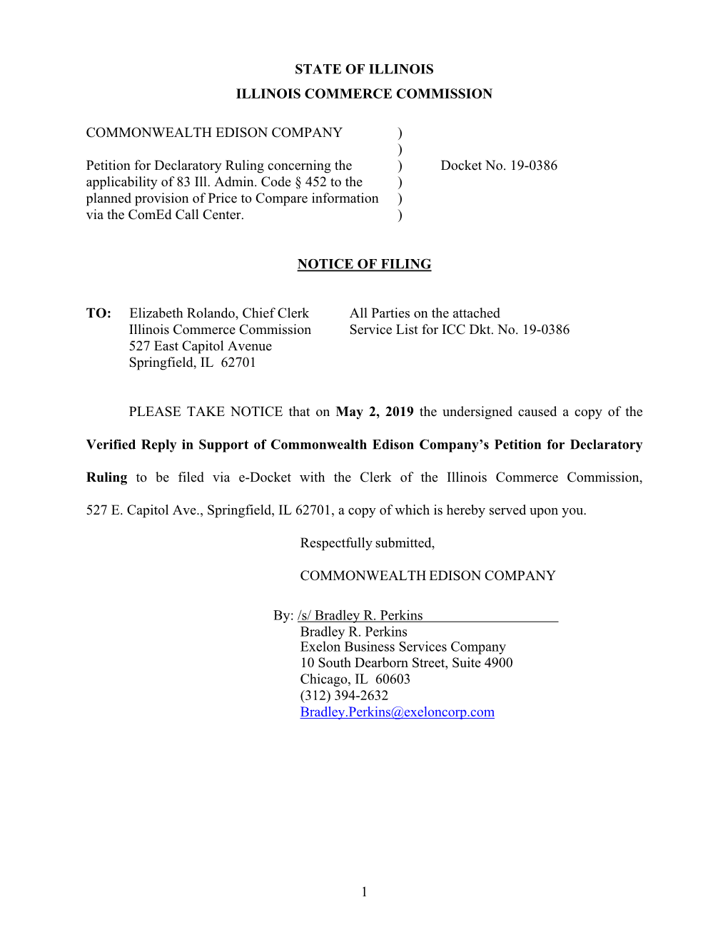 1 STATE of ILLINOIS ILLINOIS COMMERCE COMMISSION COMMONWEALTH EDISON COMPANY Petition for Declaratory Ruling Concerning the Appl