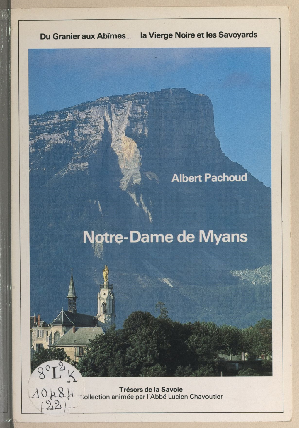 Du Granier Aux Abîmes, La Vierge Noire Et Les Savoyards : Notre