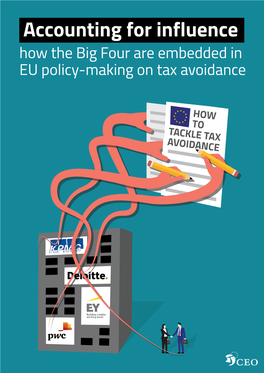 Accounting for Influence: How the Big Four Are Embedded in EU Policy-Making on Tax Avoidance Contents 3
