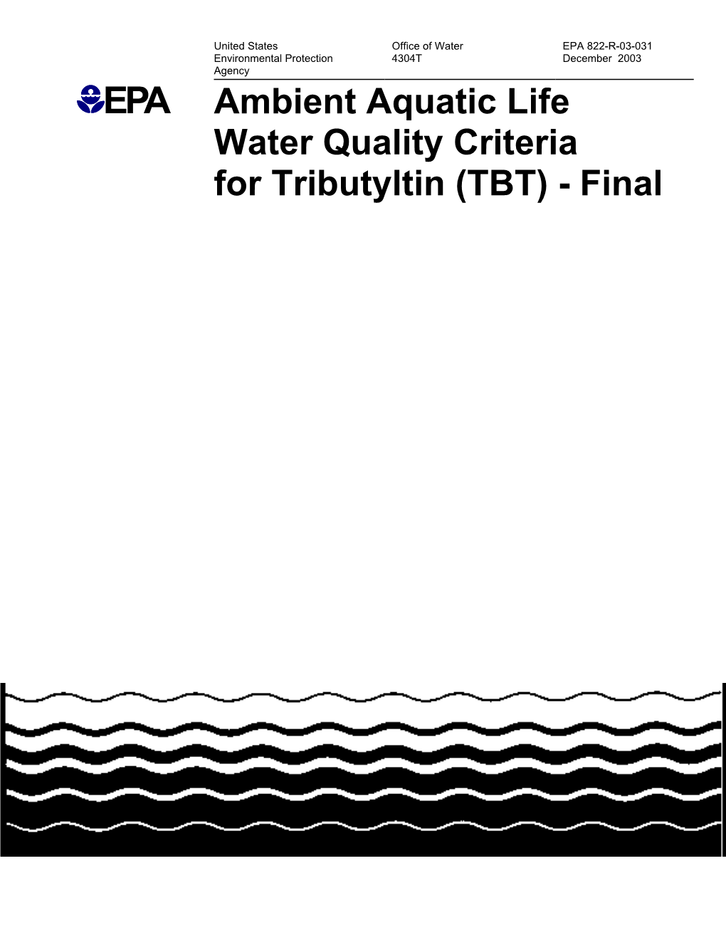 Ambient Aquatic Life Water Quality Criteria for Tributyltin (TBT) - Final AMBIENT AQUATIC LIFE WATER QUALITY CRITERIA FOR