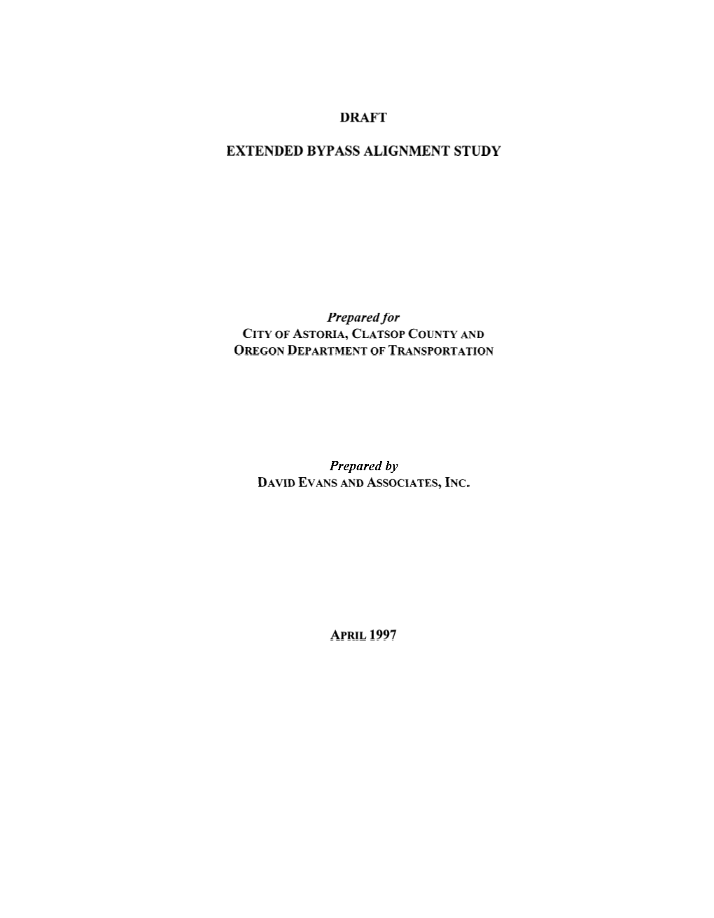 DRAFT EXTENDED BYPASS ALIGNMENT STUDY Prepared for CITY of ASTORIA, CLATSOP COUNTY and OREGON DEPARTMENT