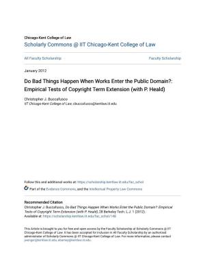 Do Bad Things Happen When Works Enter the Public Domain?: Empirical Tests of Copyright Term Extension (With P