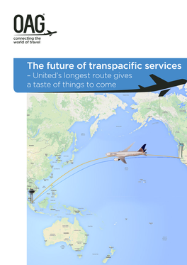 The Future of Transpacific Services – United’S Longest Route Gives a Taste of Things to Come Contents