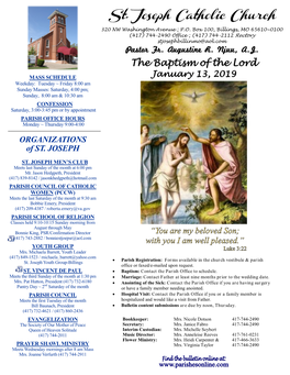 The Baptism of the Lord MASS SCHEDULE January 13, 2019 Weekday: Tuesday ~ Friday 8:00 Am Sunday Masses: Saturday, 4:00 Pm; Sunday, 8:00 Am & 10:30 Am