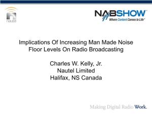 Implications of Increasing Man Made Noise Floor Levels on Radio Broadcasting