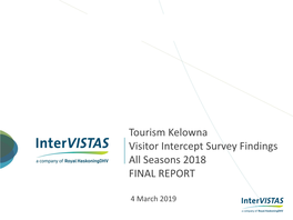 Tourism Kelowna Visitor Intercept Survey Findings All Seasons 2018 FINAL REPORT