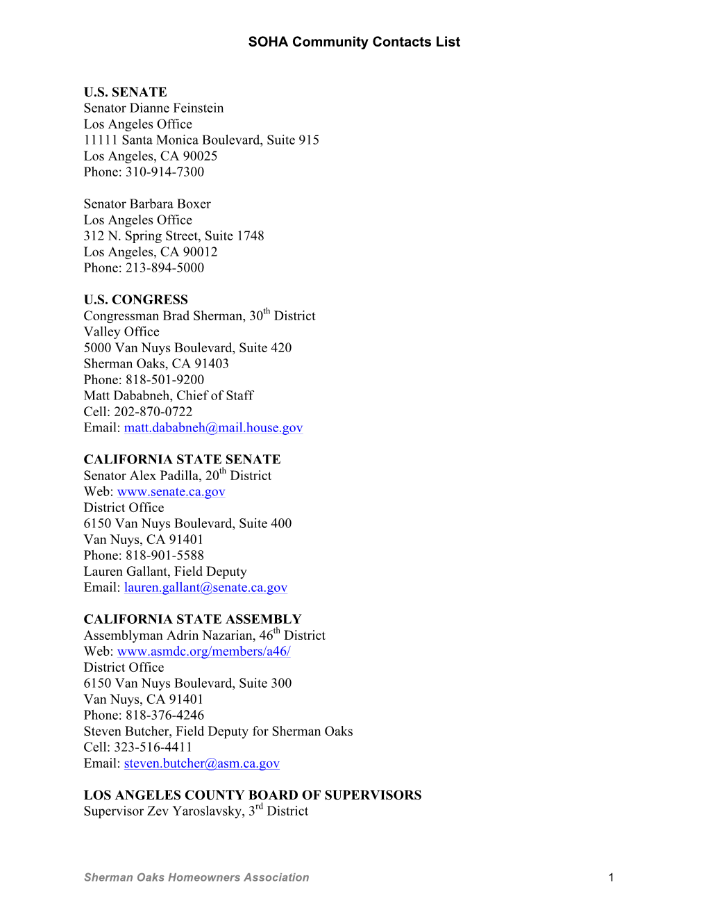 SOHA Community Contacts List U.S. SENATE Senator Dianne Feinstein Los Angeles Office 11111 Santa Monica Boulevard, Suite 915 Lo