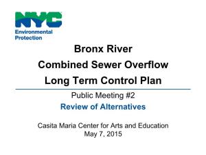 Bronx River Combined Sewer Overflow Long Term Control Plan Public Meeting #2 Review of Alternatives